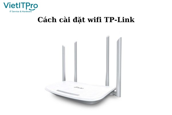 Sơ đồ cài đặt Router Wi-Fi TP-Link trên máy tính và điện thoại