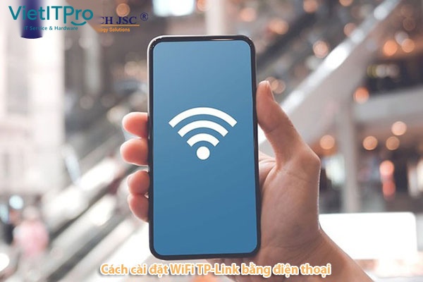 Các bước kết nối Wi-Fi mặc định và đăng nhập ứng dụng TP-Link Tether