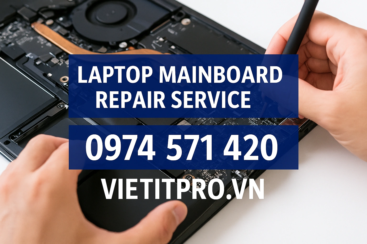 Sửa Mainboard Laptop Chuyên Nghiệp | Vietitpro.vn