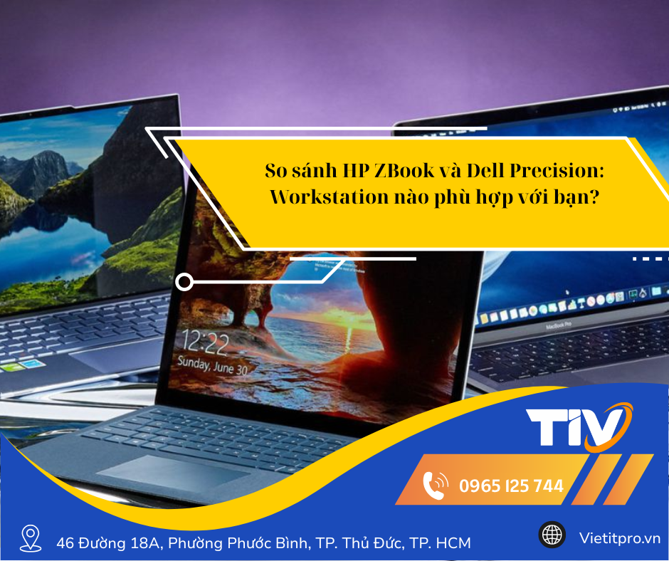So sánh HP ZBook và Dell Precision: Workstation nào phù hợp với bạn?